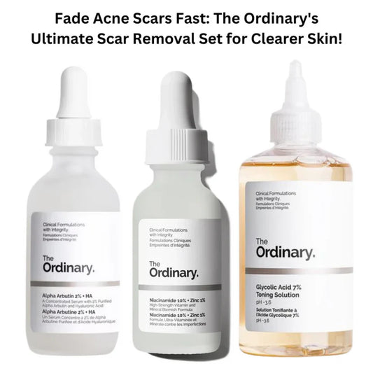 Fade Acne Scars Fast: The Ordinary’s Ultimate Scar-Removal Set for Clearer, Smoother Skin!